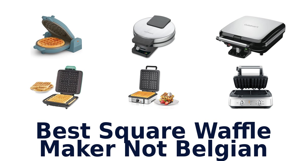 best square waffle maker not belgian