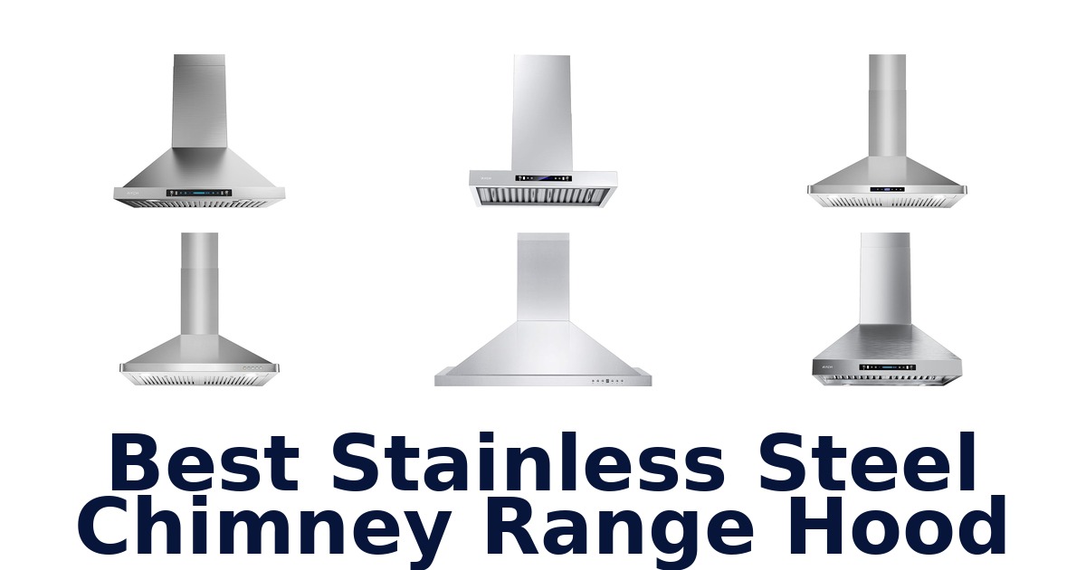best stainless steel chimney range hood
