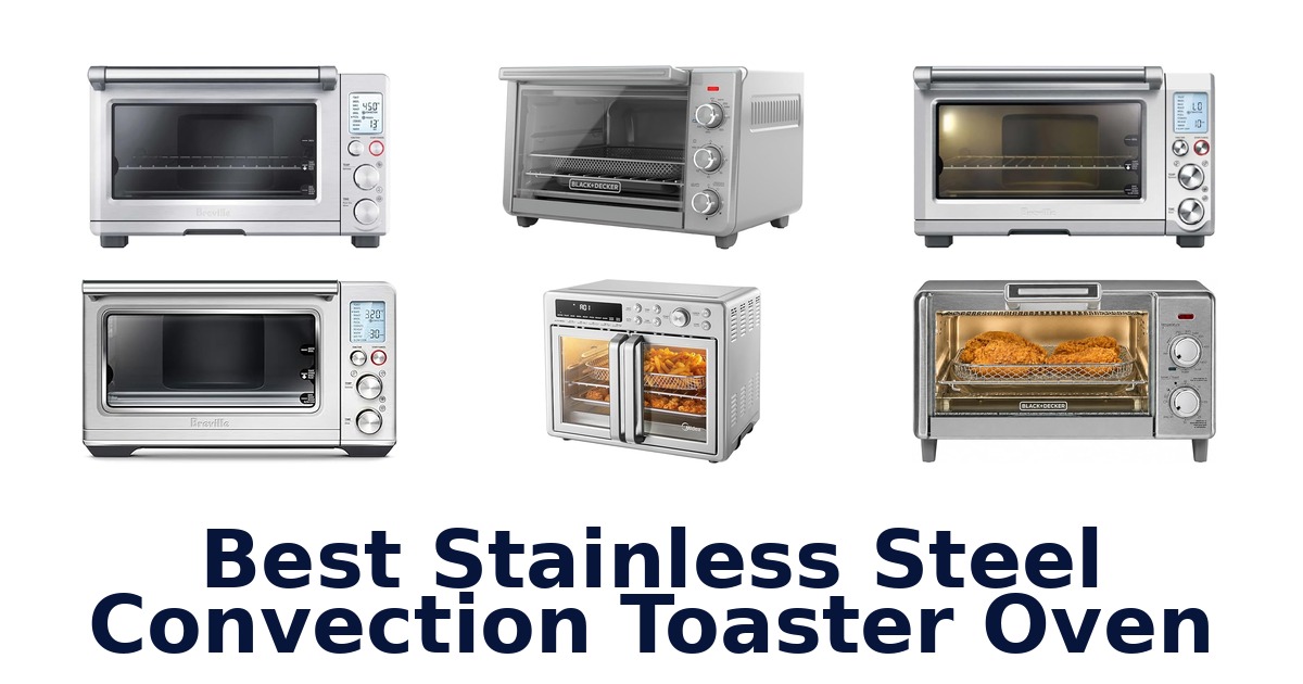 best stainless steel convection toaster oven