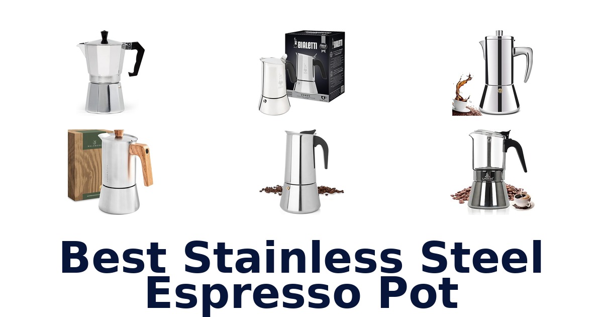 best stainless steel espresso pot