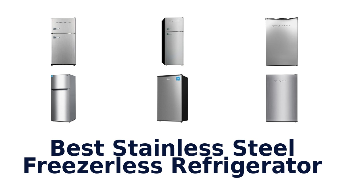best stainless steel freezerless refrigerator