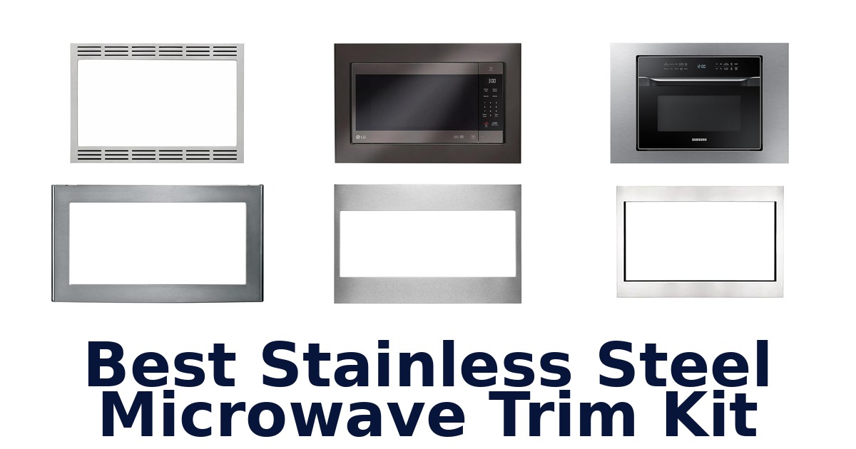 best stainless steel microwave trim kit