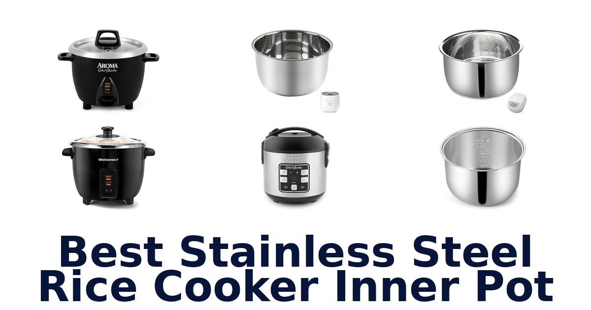 best stainless steel rice cooker inner pot