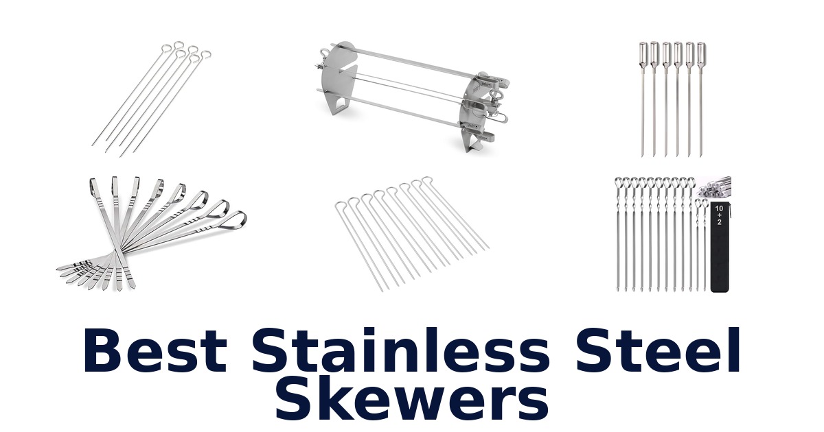 best stainless steel skewers