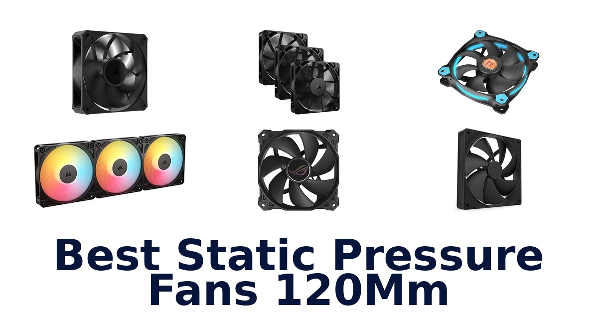 best static pressure fans 120mm
