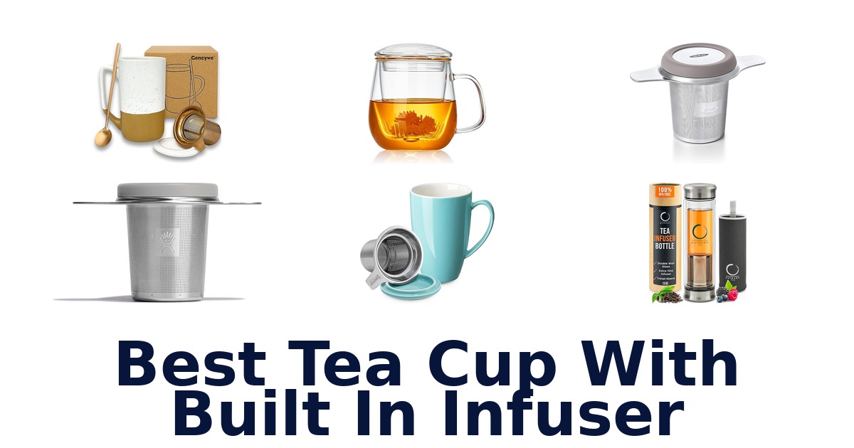 best tea cup with built in infuser