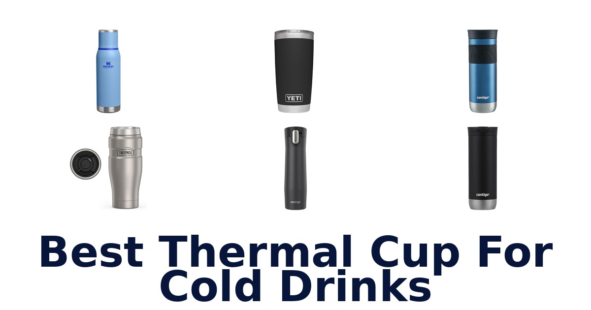 best thermal cup for cold drinks