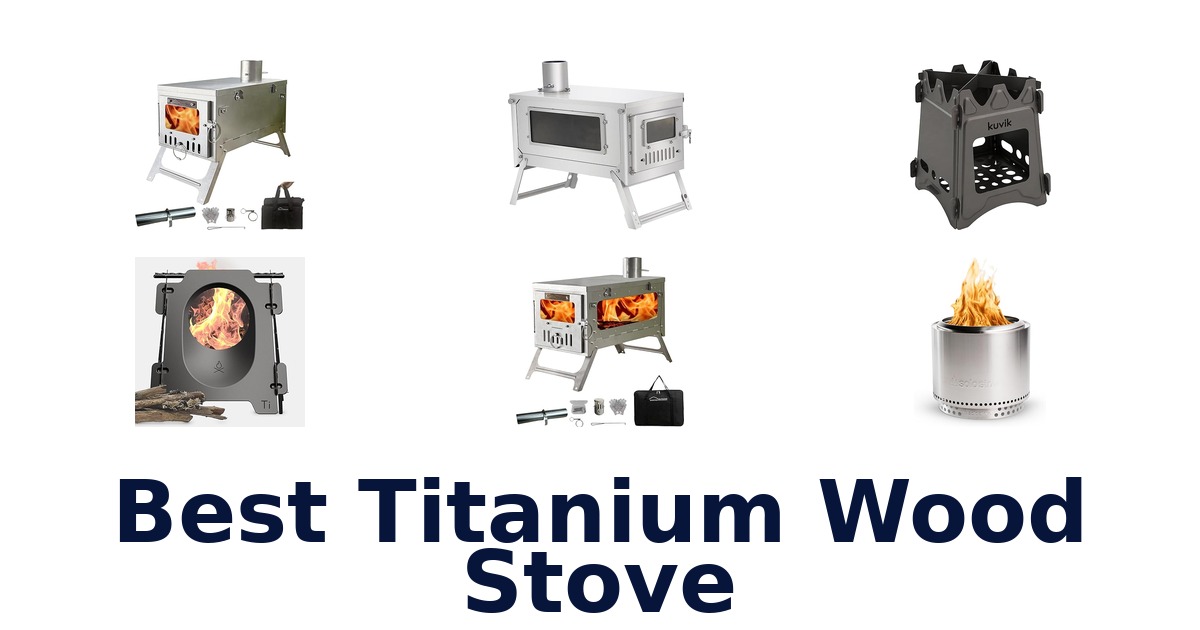 best titanium wood stove