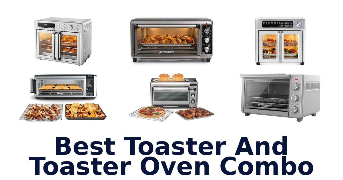 best toaster and toaster oven combo