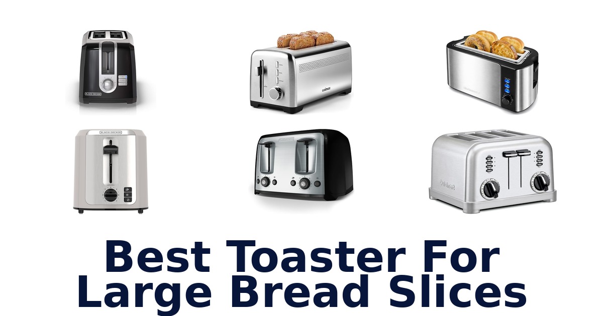 best toaster for large bread slices