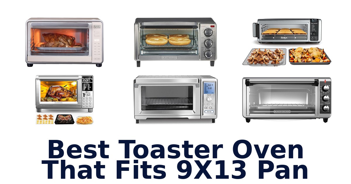 best toaster oven that fits 9x13 pan