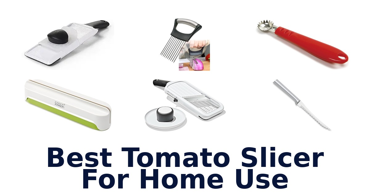 best tomato slicer for home use