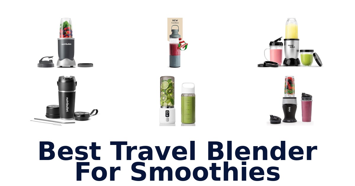 best travel blender for smoothies