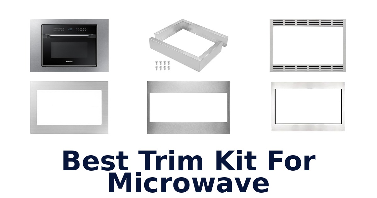 best trim kit for microwave