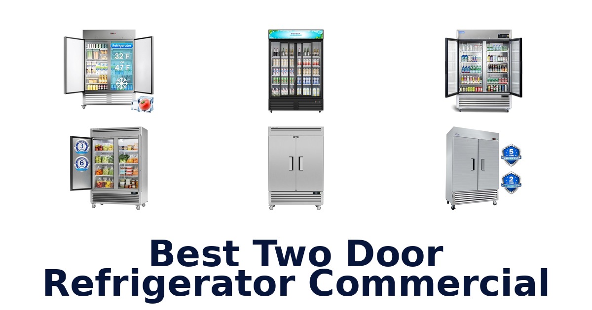 best two door refrigerator commercial