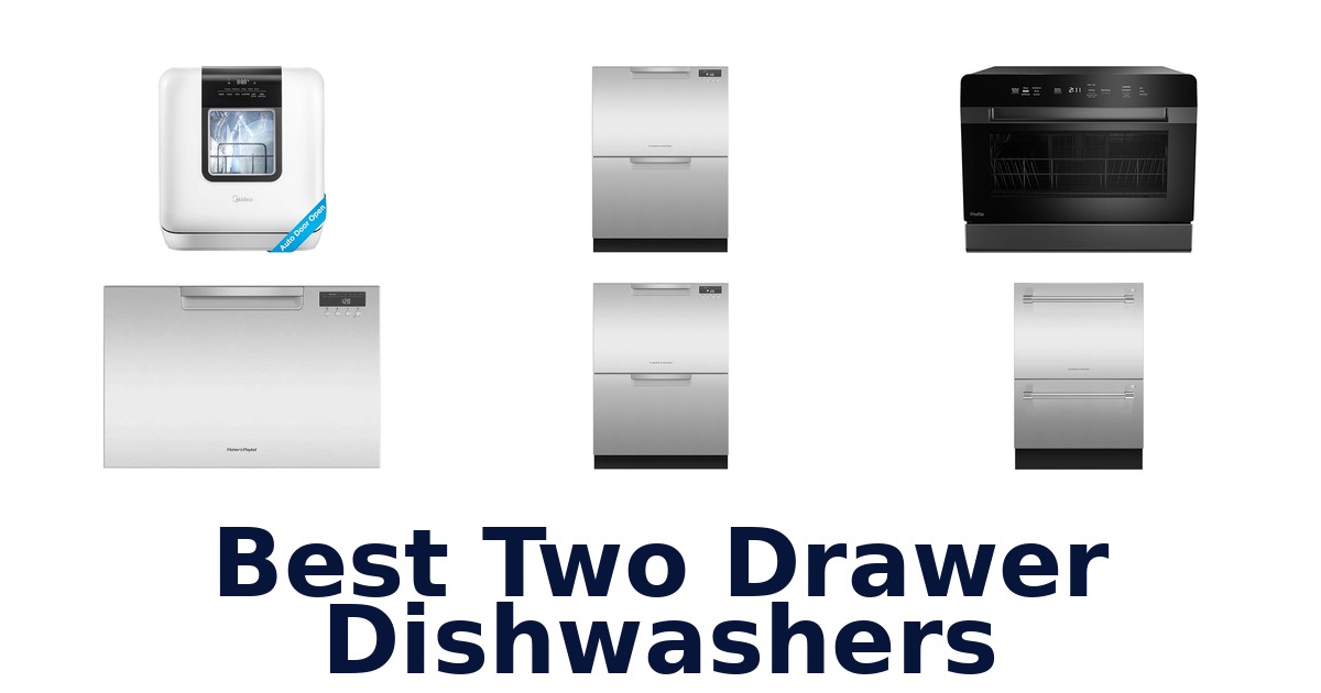 best two drawer dishwashers