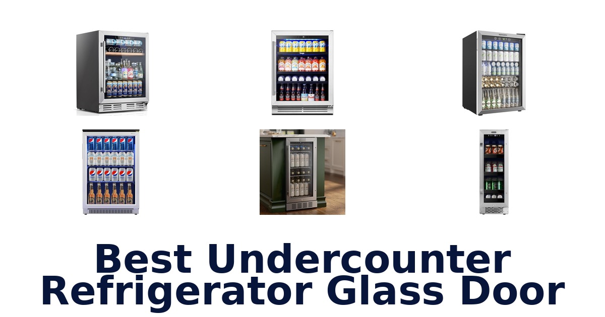 best undercounter refrigerator glass door