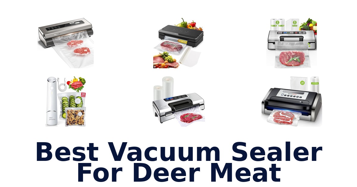 best vacuum sealer for deer meat
