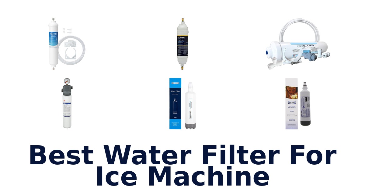 best water filter for ice machine