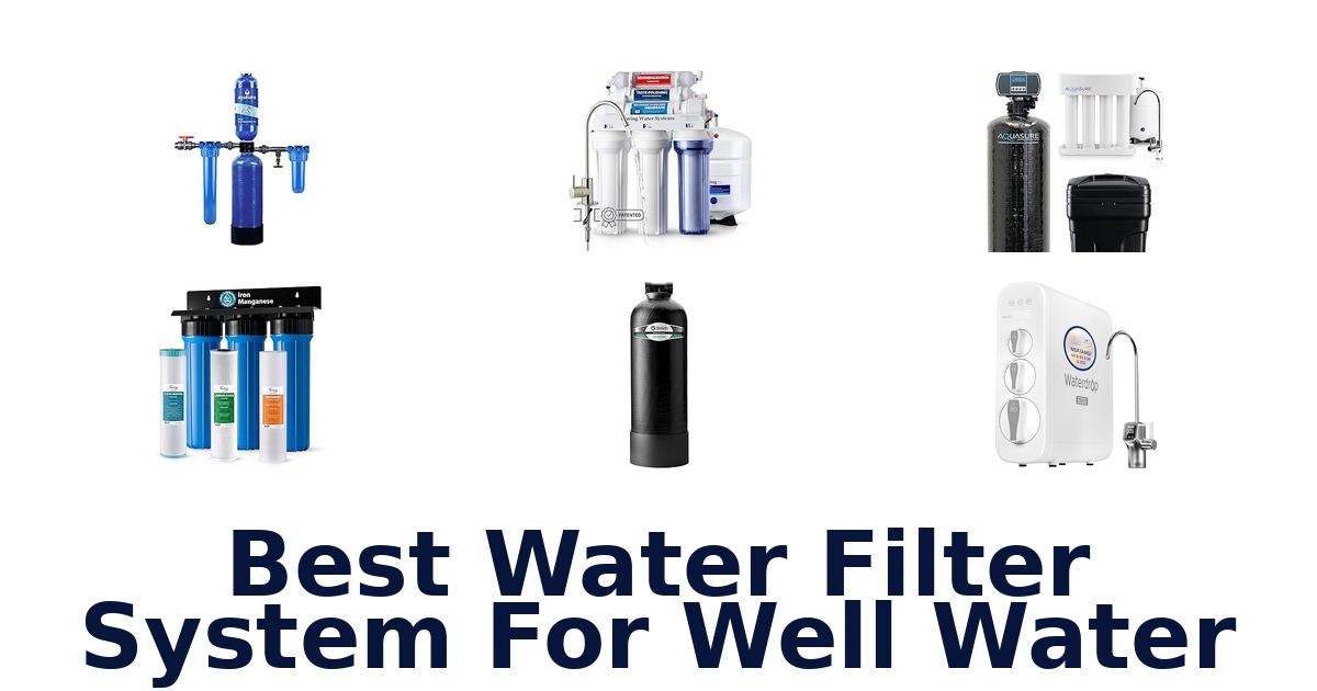 best water filter system for well water