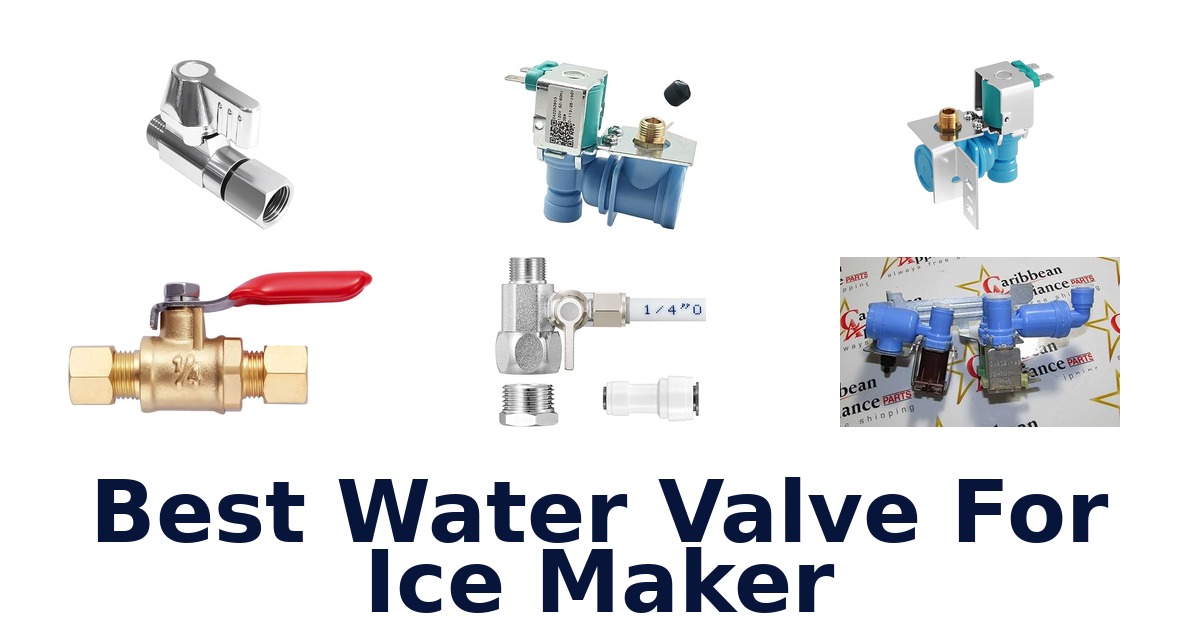 best water valve for ice maker
