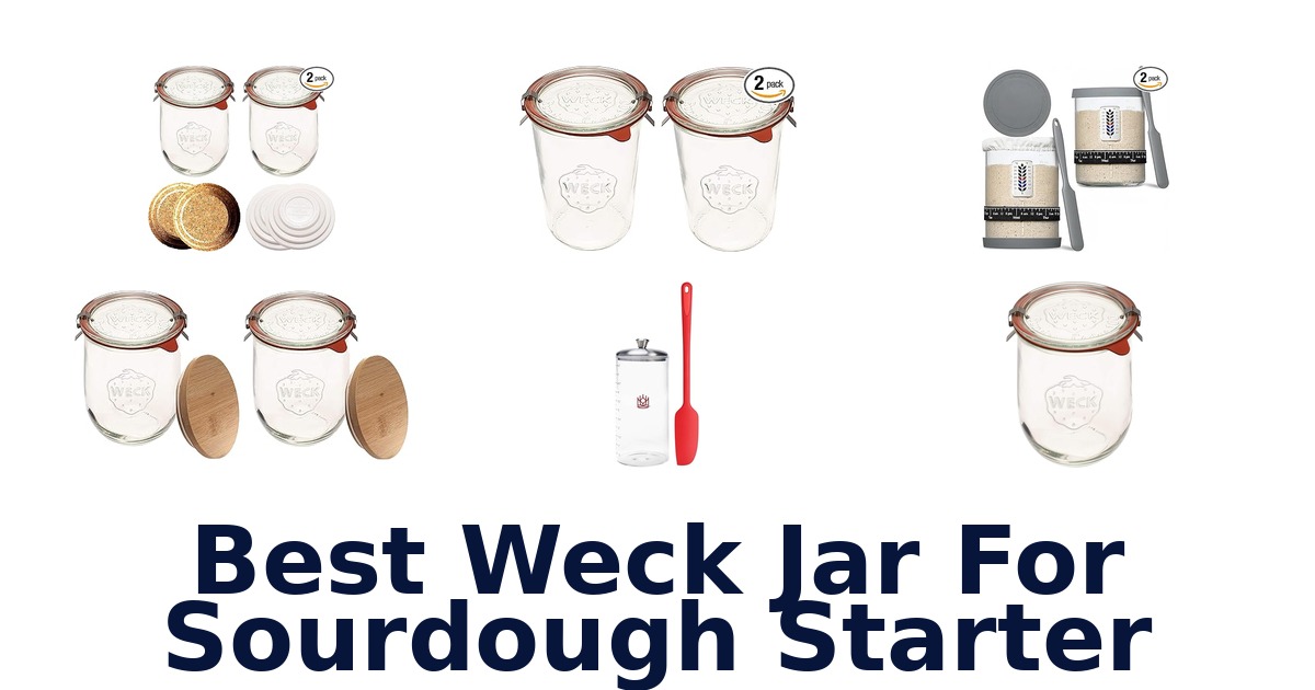 best weck jar for sourdough starter