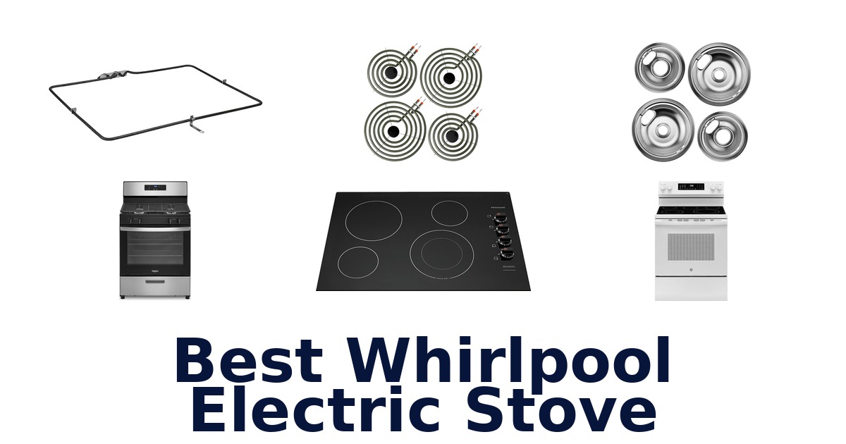 best whirlpool electric stove