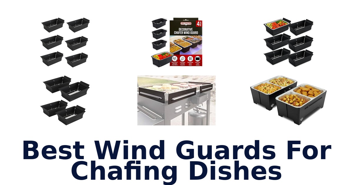 best wind guards for chafing dishes