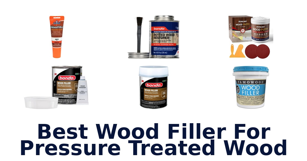 best wood filler for pressure treated wood