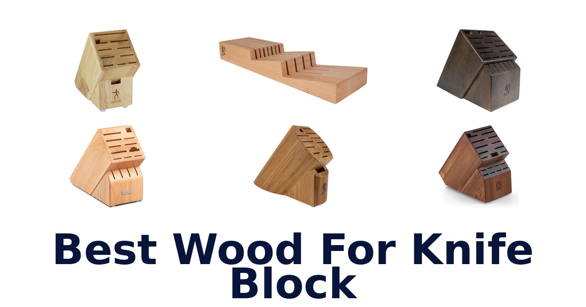 best wood for knife block