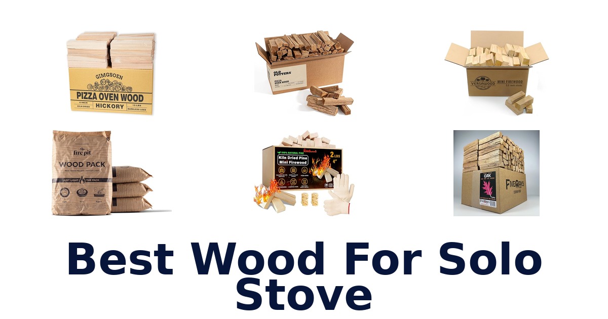 best wood for solo stove