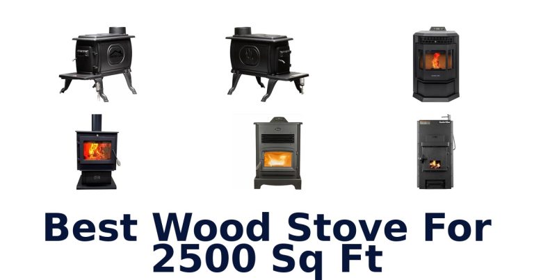 best wood stove for 2500 sq ft
