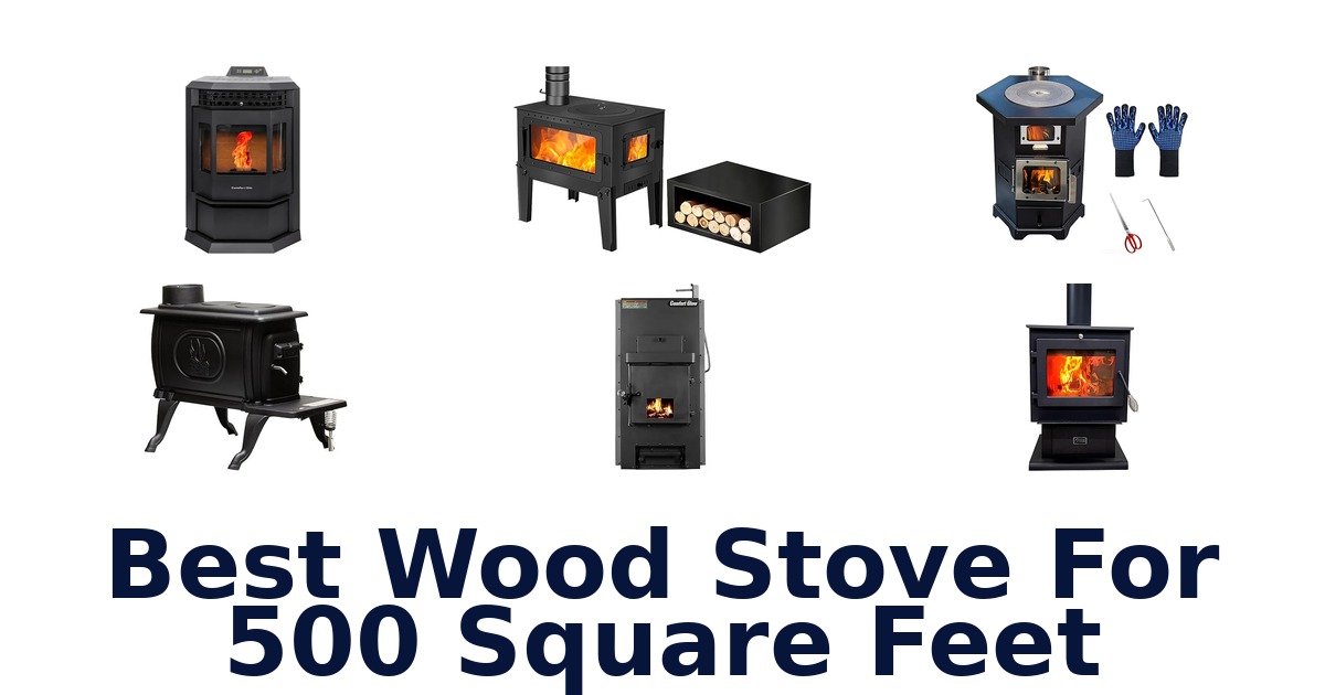 best wood stove for 500 square feet