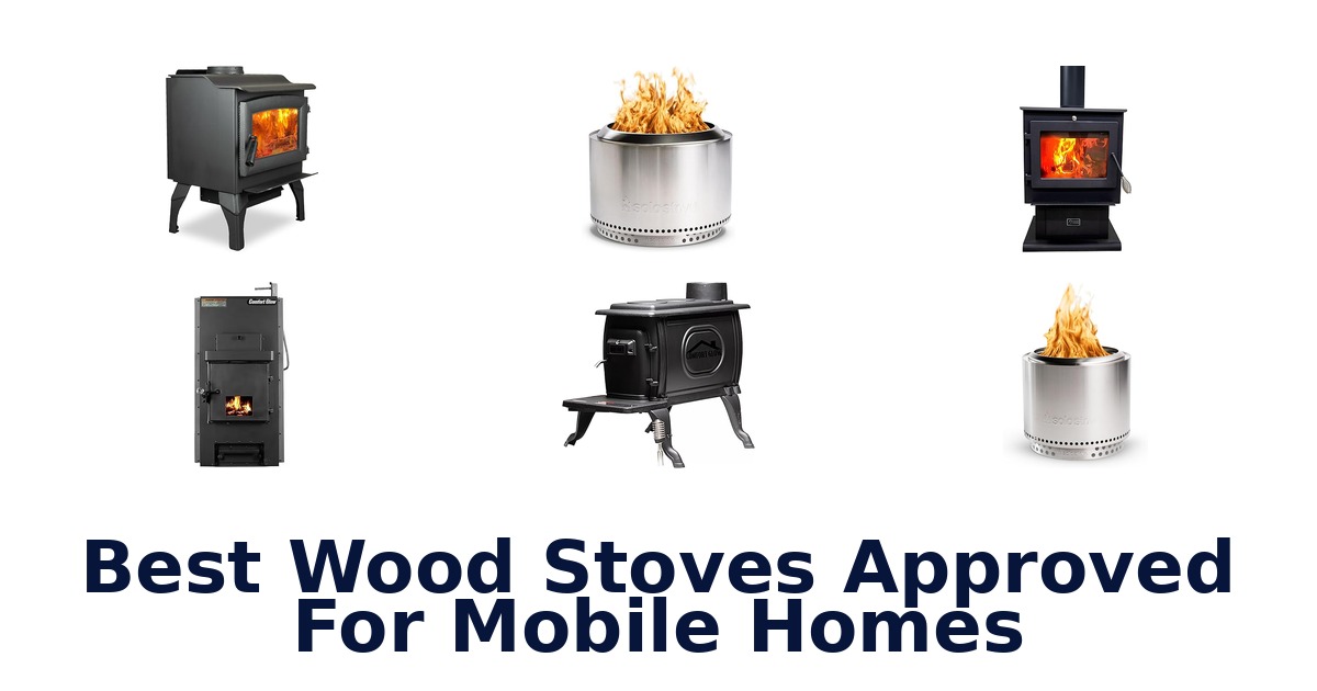 best wood stoves approved for mobile homes